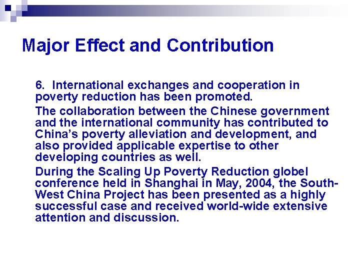 Major Effect and Contribution 6. International exchanges and cooperation in poverty reduction has been