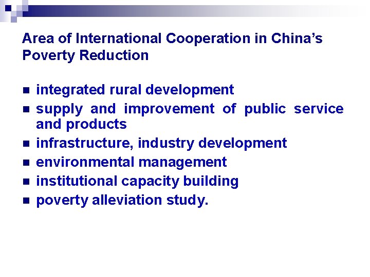 Area of International Cooperation in China’s Poverty Reduction n n n integrated rural development