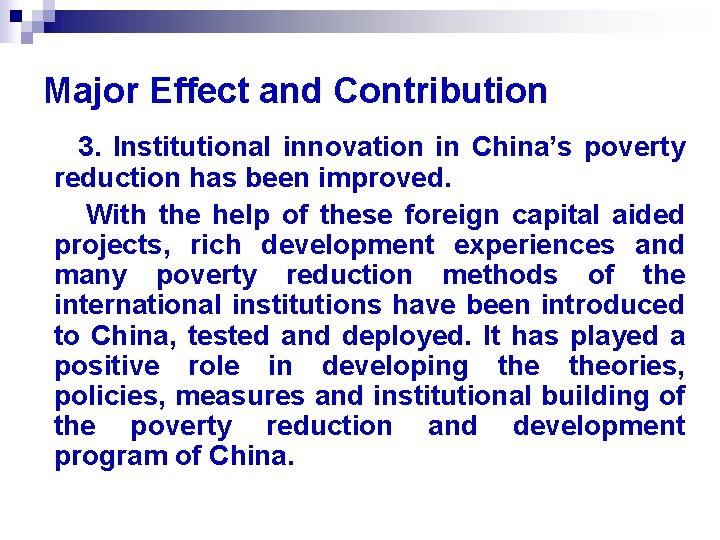 Major Effect and Contribution 3. Institutional innovation in China’s poverty reduction has been improved.