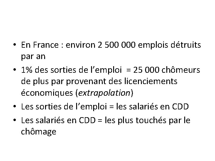  • En France : environ 2 500 000 emplois détruits par an •