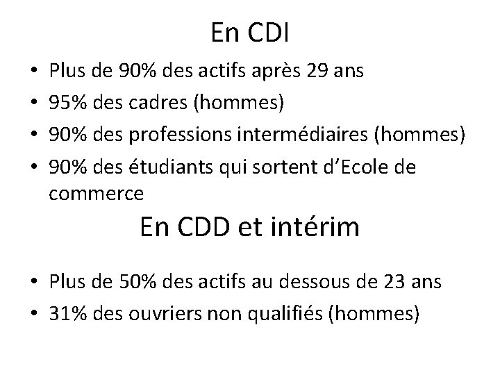 En CDI • • Plus de 90% des actifs après 29 ans 95% des