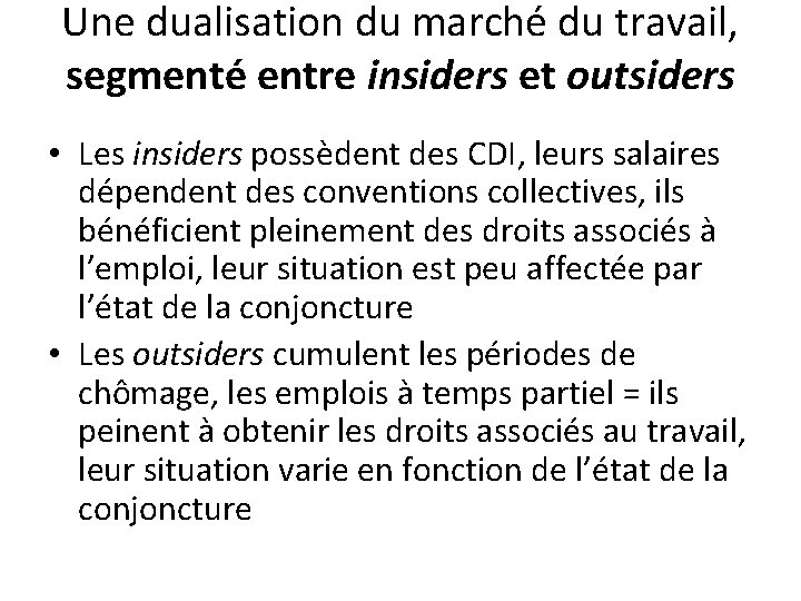 Une dualisation du marché du travail, segmenté entre insiders et outsiders • Les insiders