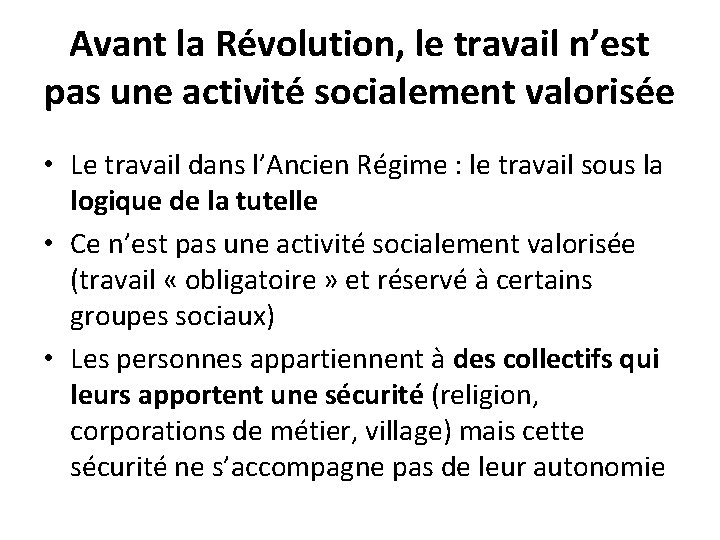 Avant la Révolution, le travail n’est pas une activité socialement valorisée • Le travail