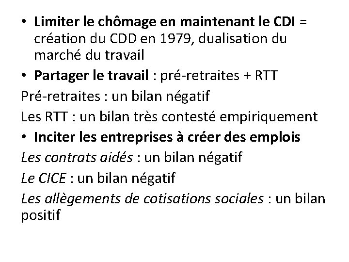  • Limiter le chômage en maintenant le CDI = création du CDD en