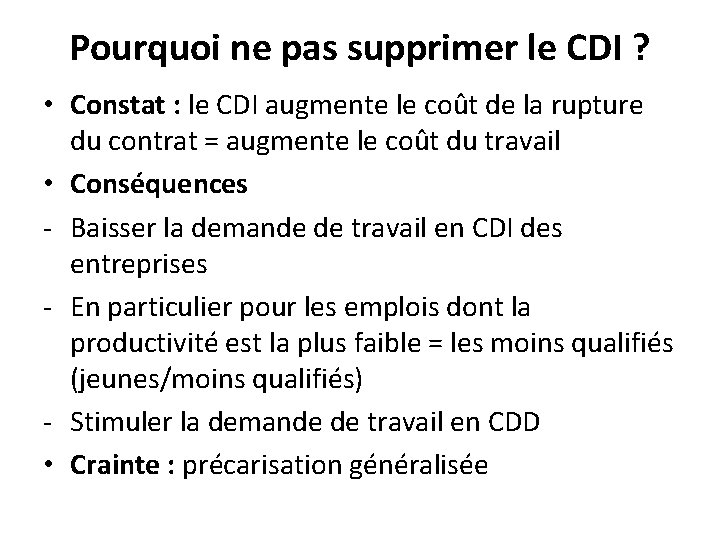 Pourquoi ne pas supprimer le CDI ? • Constat : le CDI augmente le