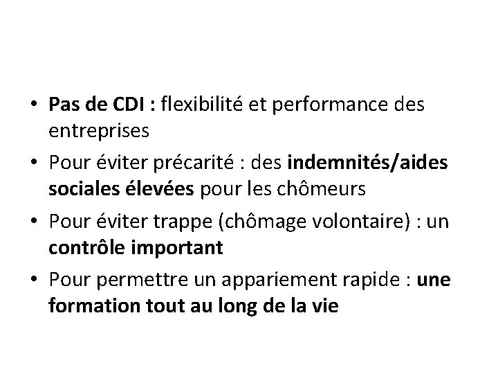  • Pas de CDI : flexibilité et performance des entreprises • Pour éviter