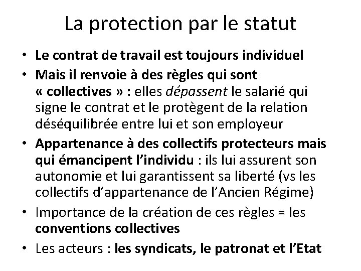 La protection par le statut • Le contrat de travail est toujours individuel •