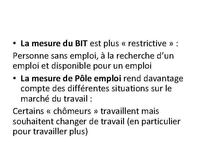  • La mesure du BIT est plus « restrictive » : Personne sans