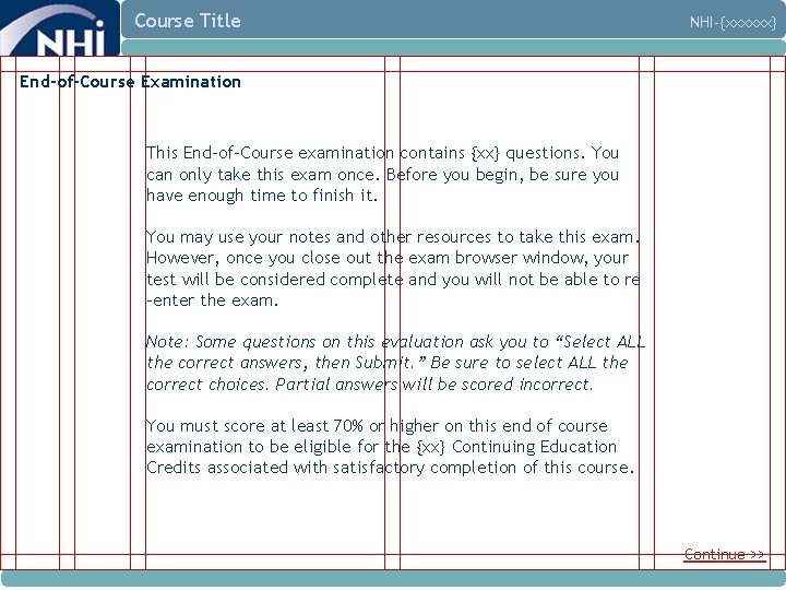 Course Title NHI-{xxxxxx} End-of-Course Examination This End-of-Course examination contains {xx} questions. You can only