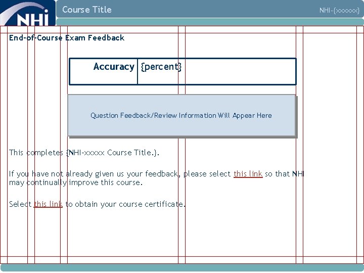 Course Title End-of-Course Exam Feedback Accuracy {percent} Question Feedback/Review Information Will Appear Here This