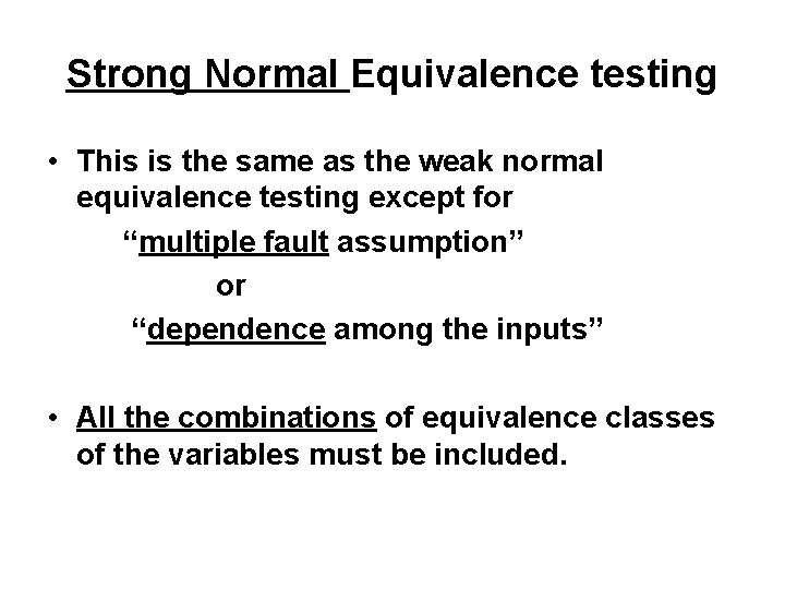 Strong Normal Equivalence testing • This is the same as the weak normal equivalence