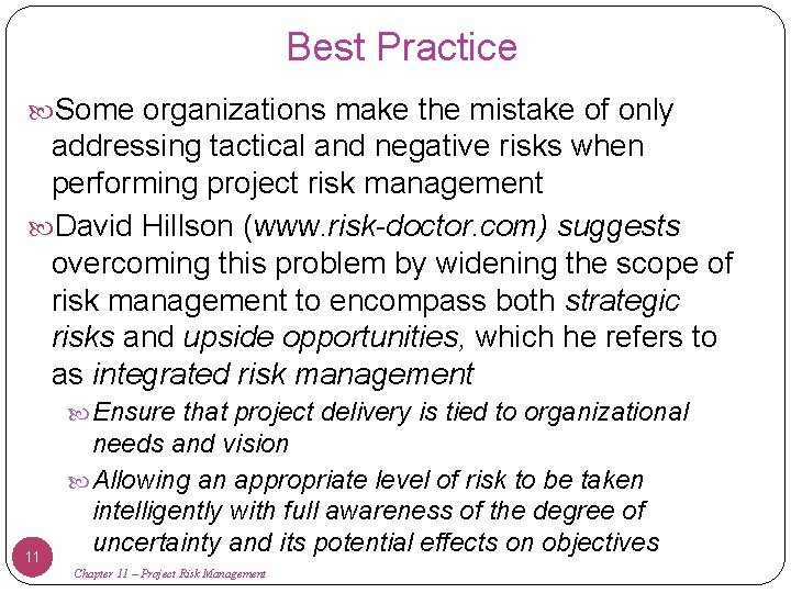 Best Practice Some organizations make the mistake of only addressing tactical and negative risks
