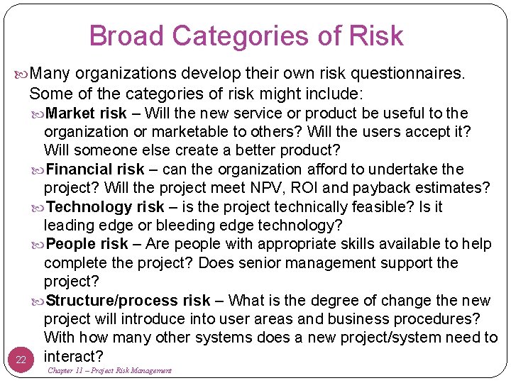 Broad Categories of Risk Many organizations develop their own risk questionnaires. Some of the