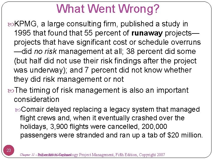 What Went Wrong? KPMG, a large consulting firm, published a study in 1995 that
