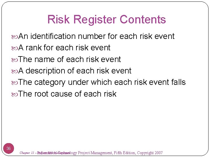 Risk Register Contents An identification number for each risk event A rank for each