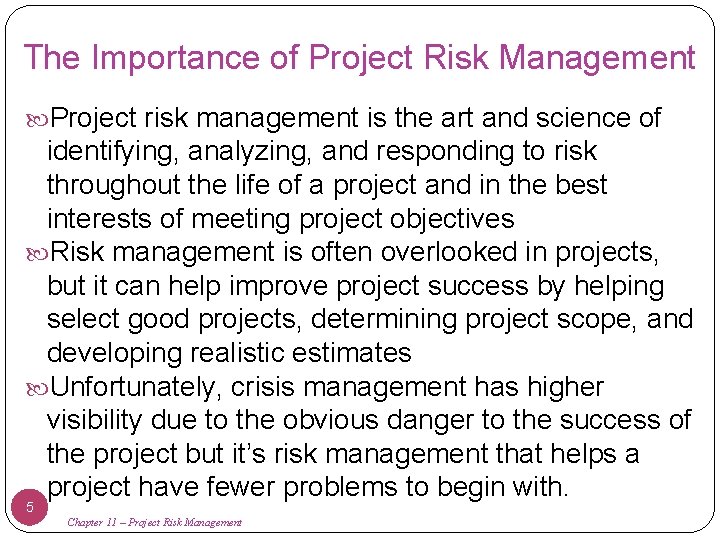 The Importance of Project Risk Management Project risk management is the art and science