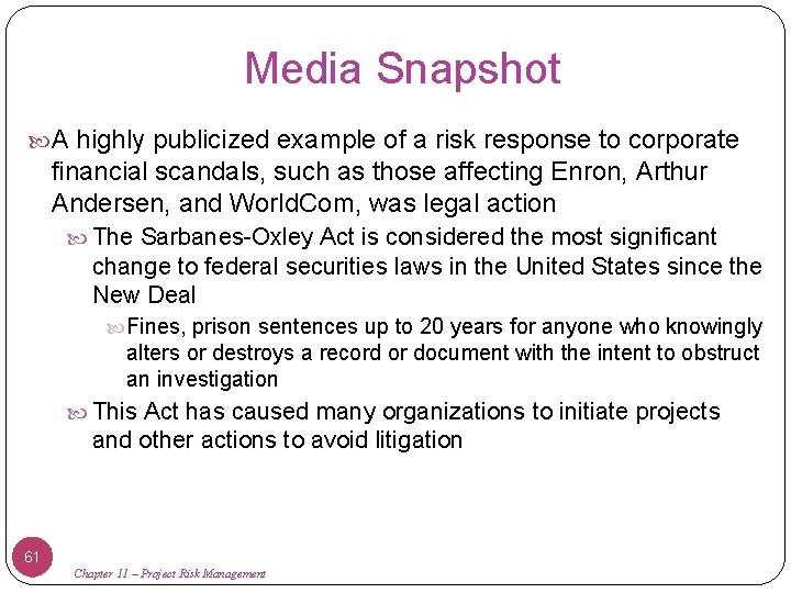 Media Snapshot A highly publicized example of a risk response to corporate financial scandals,