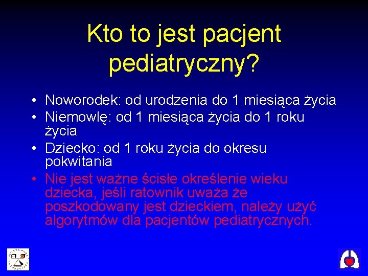 Kto to jest pacjent pediatryczny? • Noworodek: od urodzenia do 1 miesiąca życia •