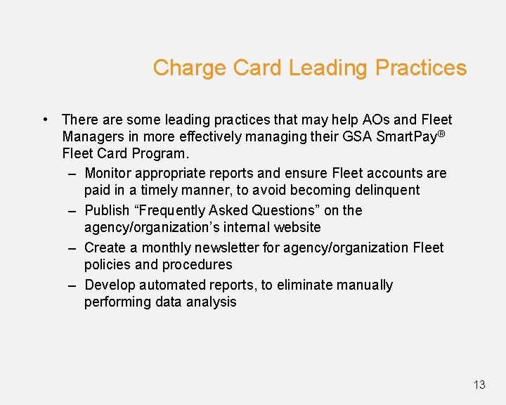 Charge Card Leading Practices • There are some leading practices that may help AOs
