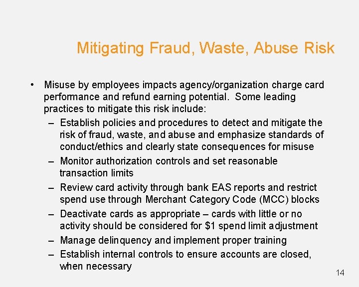Mitigating Fraud, Waste, Abuse Risk • Misuse by employees impacts agency/organization charge card performance