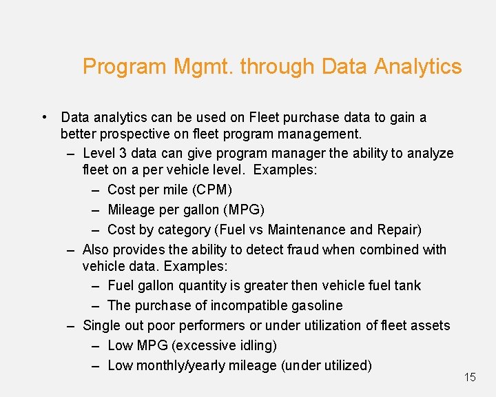 Program Mgmt. through Data Analytics • Data analytics can be used on Fleet purchase