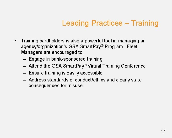 Leading Practices – Training • Training cardholders is also a powerful tool in managing