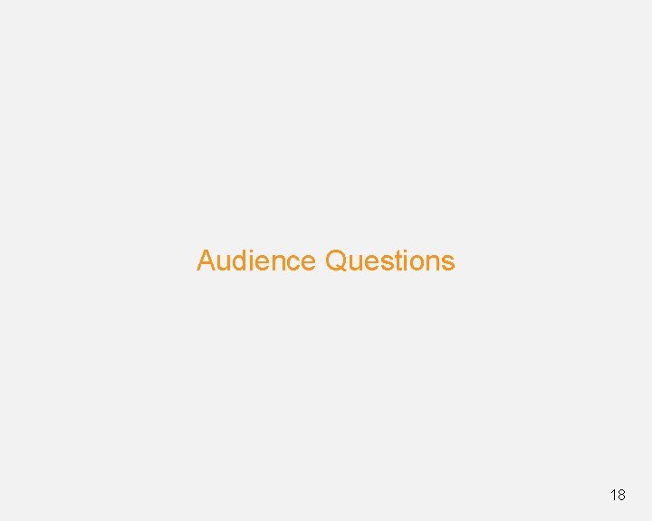 Audience Questions 18 