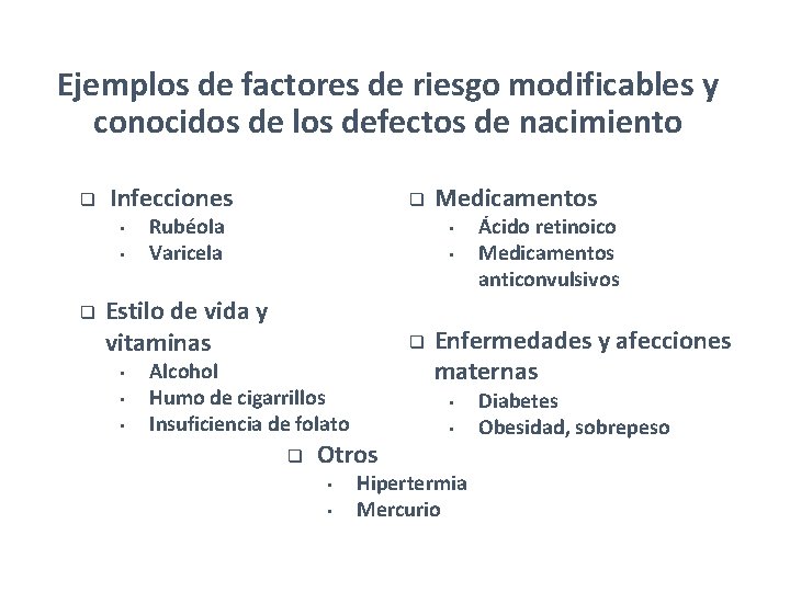 Ejemplos de factores de riesgo modificables y conocidos de los defectos de nacimiento q Ejemplos de factores de riesgo modificables y conocidos de los defectos de nacimiento q