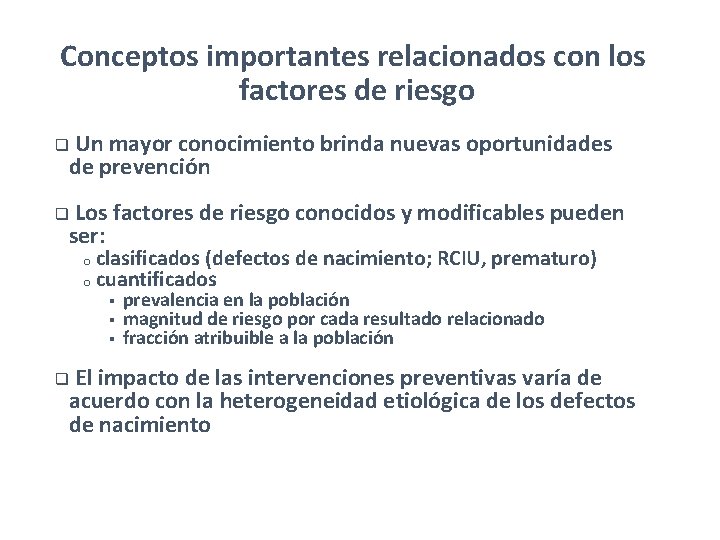 Conceptos importantes relacionados con los factores de riesgo q Un mayor conocimiento brinda nuevas Conceptos importantes relacionados con los factores de riesgo q Un mayor conocimiento brinda nuevas