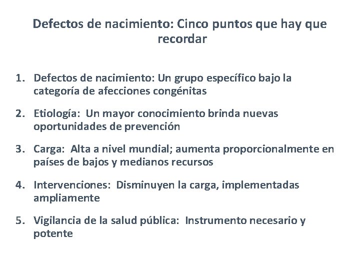 Defectos de nacimiento: Cinco puntos que hay que recordar 1. Defectos de nacimiento: Un Defectos de nacimiento: Cinco puntos que hay que recordar 1. Defectos de nacimiento: Un