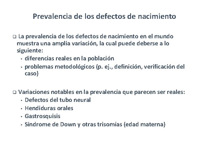 Prevalencia de los defectos de nacimiento q La prevalencia de los defectos de nacimiento Prevalencia de los defectos de nacimiento q La prevalencia de los defectos de nacimiento