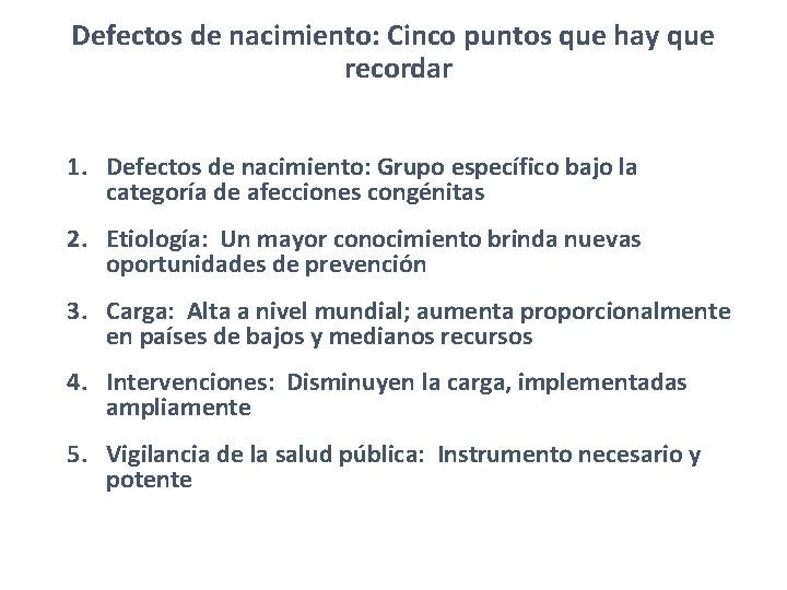 Defectos de nacimiento: Cinco puntos que hay que recordar 1. Defectos de nacimiento: Grupo Defectos de nacimiento: Cinco puntos que hay que recordar 1. Defectos de nacimiento: Grupo