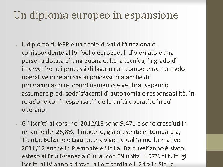 Un diploma europeo in espansione • • Il diploma di Ie. FP è un