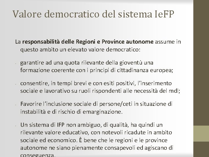 Valore democratico del sistema Ie. FP La responsabilità delle Regioni e Province autonome assume