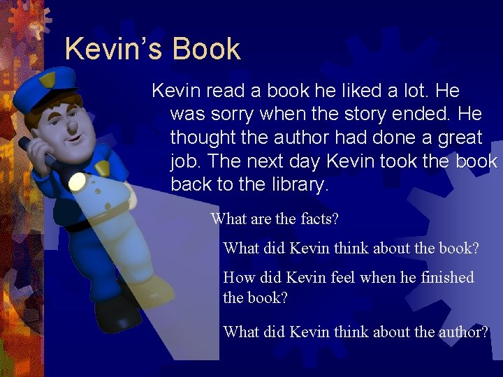 Kevin’s Book Kevin read a book he liked a lot. He was sorry when