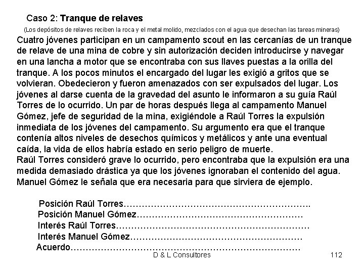Caso 2: Tranque de relaves (Los depósitos de relaves reciben la roca y Caso 2: Tranque de relaves (Los depósitos de relaves reciben la roca y
