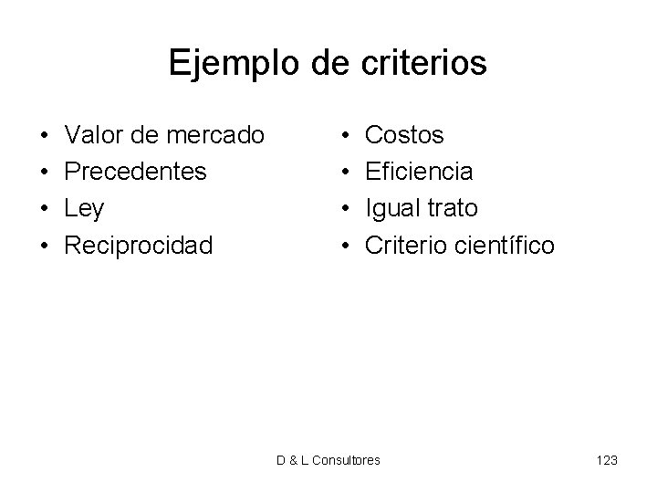 Ejemplo de criterios • • Valor de mercado Precedentes Ley Reciprocidad • • Costos Ejemplo de criterios • • Valor de mercado Precedentes Ley Reciprocidad • • Costos