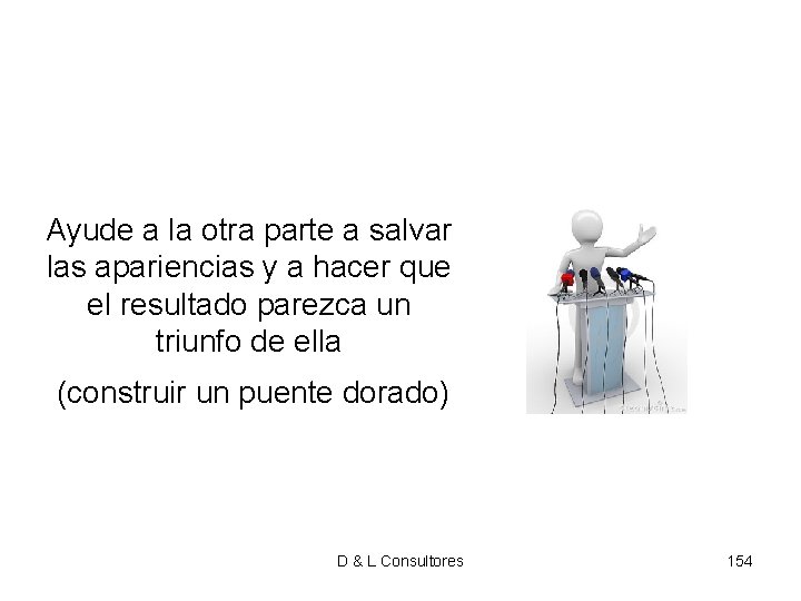 Ayude a la otra parte a salvar las apariencias y a hacer que el Ayude a la otra parte a salvar las apariencias y a hacer que el