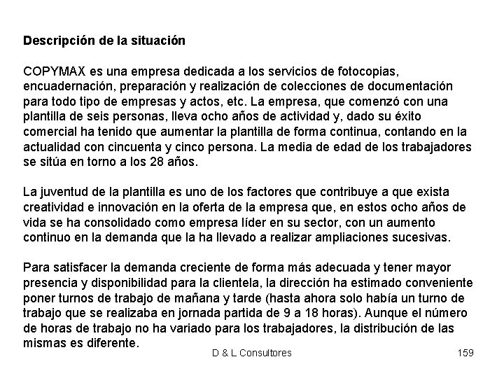 Descripción de la situación COPYMAX es una empresa dedicada a los servicios de Descripción de la situación COPYMAX es una empresa dedicada a los servicios de