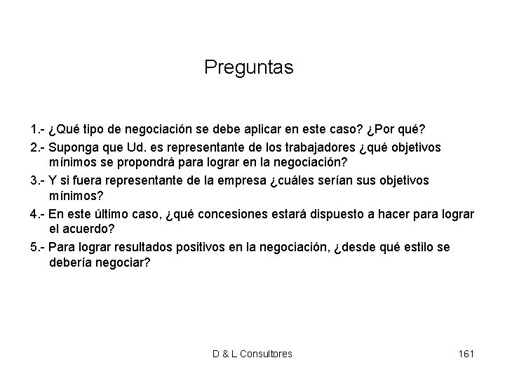 Preguntas 1. - ¿Qué tipo de negociación se debe aplicar en este caso? ¿Por Preguntas 1. - ¿Qué tipo de negociación se debe aplicar en este caso? ¿Por