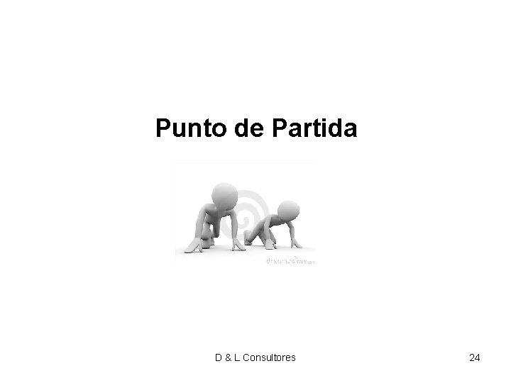Punto de Partida D & L Consultores 24 Punto de Partida D & L Consultores 24