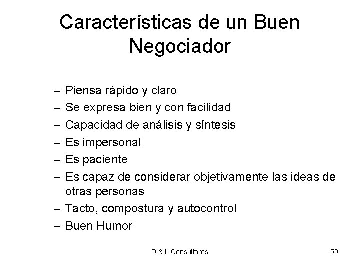 Características de un Buen Negociador – – – Piensa rápido y claro Se expresa Características de un Buen Negociador – – – Piensa rápido y claro Se expresa