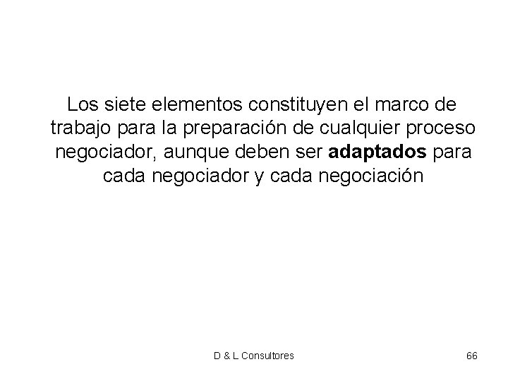 Los siete elementos constituyen el marco de trabajo para la preparación de cualquier Los siete elementos constituyen el marco de trabajo para la preparación de cualquier