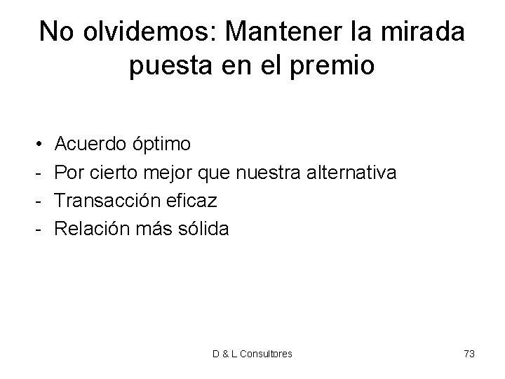 No olvidemos: Mantener la mirada puesta en el premio • - Acuerdo óptimo Por No olvidemos: Mantener la mirada puesta en el premio • - Acuerdo óptimo Por