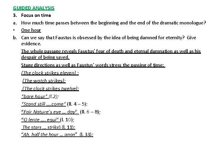 GUIDED ANALYSIS 3. Focus on time a. How much time passes between the beginning