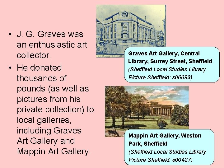  • J. G. Graves was an enthusiastic art collector. • He donated thousands