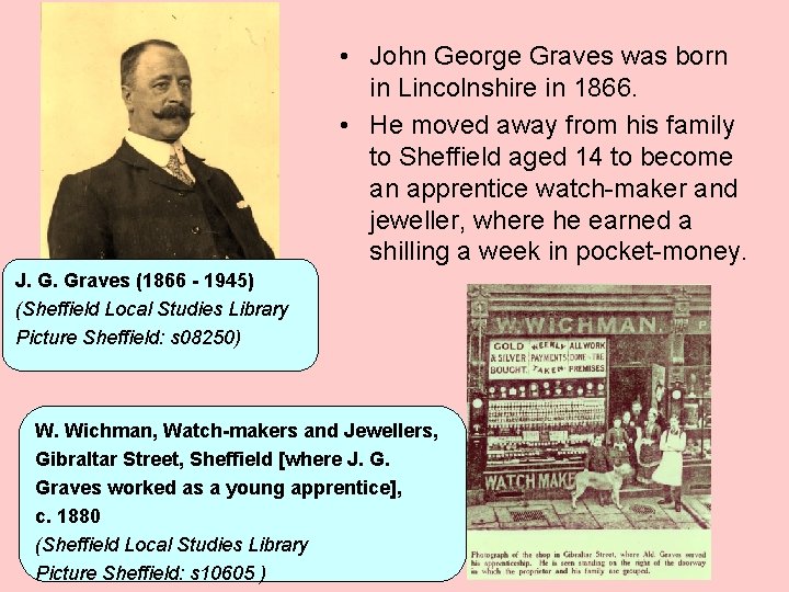  • John George Graves was born in Lincolnshire in 1866. • He moved