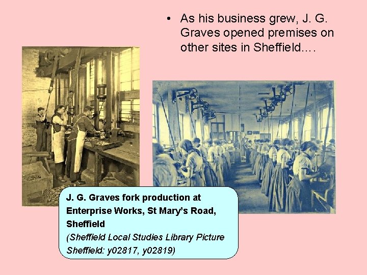  • As his business grew, J. G. Graves opened premises on other sites