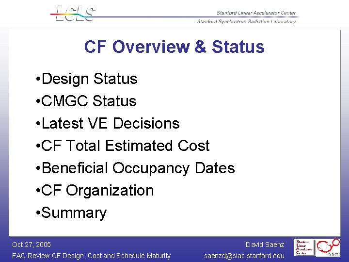 CF Overview & Status • Design Status • CMGC Status • Latest VE Decisions