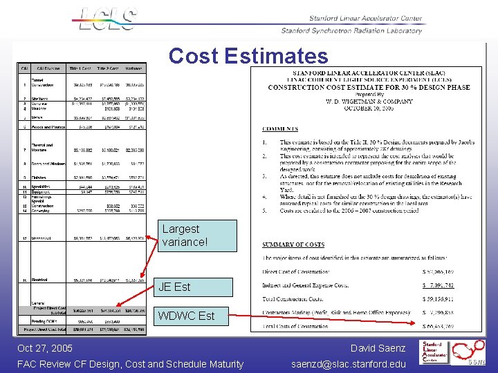 Cost Estimates Largest variance! JE Est WDWC Est Oct 27, 2005 FAC Review CF